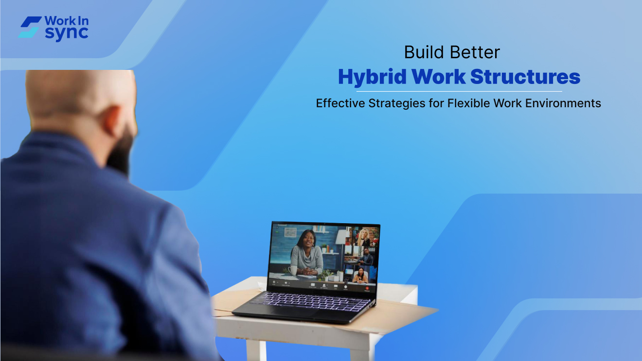 Build Better Hybrid Work Structure